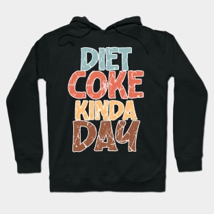 Diet Coke Kinda Day Hoodie